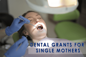 Dental Grants for Single Mothers